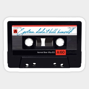 Epstein didn't kill himself / Cassette Tape - Meme Design Sticker